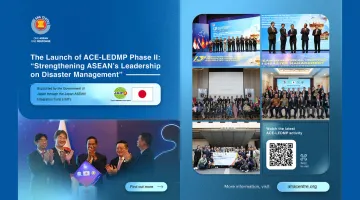 The Launch of ACE-LEDMP Phase II: "Strengthening ASEAN's Leadership on Disaster Management"