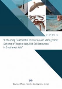 Enhancing Sustainable Utilization and Management Scheme of Tropical Anguillid Eel Resources in Southeast Asia