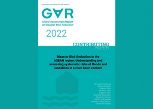 Disaster Risk Reduction in the ASEAN Region: Understanding and Assessing Systematic Risks of Floods and Landslides in A River Basin Context