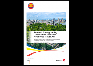 Towards Strengthening Cooperation for Urban Resilience in ASEAN