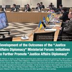 Development of the Outcomes of the Justice Affairs Diplomacy Ministerial Forum: Initiatives to Further Promote Justice Affairs Diplomacy