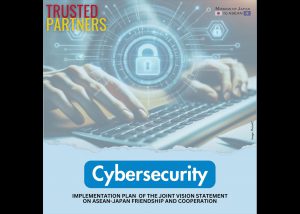 Japan, ASEAN Continues to Strengthen Cybersecurity as Trusted Partners